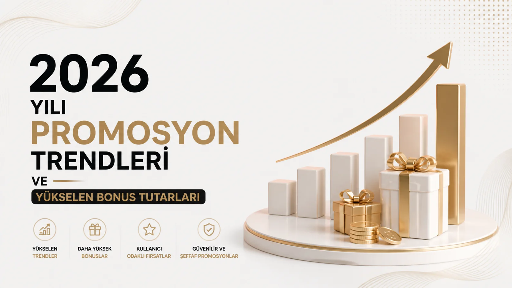 2026 Yılı Promosyon Trendleri ve Yükselen Bonus Tutarları