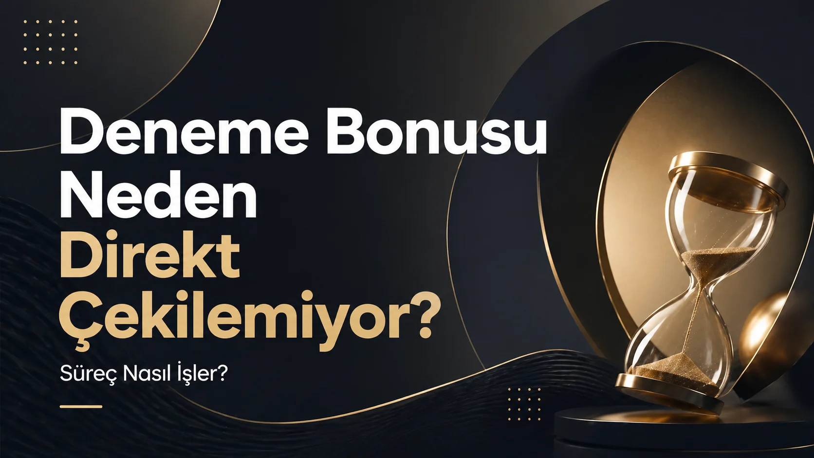 Deneme Bonusu Neden Direkt Çekilemiyor? Süreç Nasıl İşler?