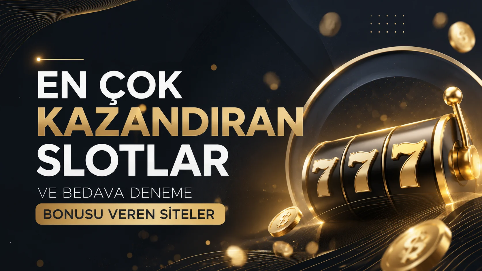 En Çok Kazandıran Slotlar ve Bedava Deneme Bonusu Veren Siteler